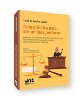 GUIA PRACTICA PARA SER UN JUEZ PERFECTO - 9788419580221